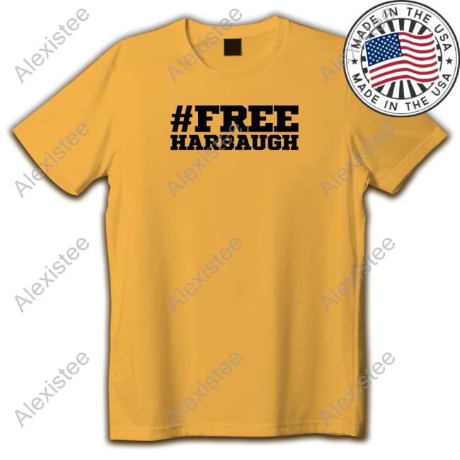 #Free Harbaugh Tee Shirt